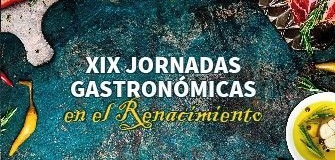 XIX Jornadas Gastronómicas en el Renacimiento